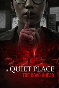 A Quiet Place: The Road Ahead