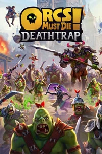 Orcs Must Die! Deathtrap